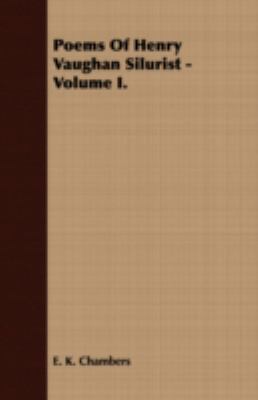 Poems of Henry Vaughan Silurist - Volume I. 1443702617 Book Cover
