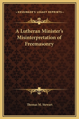 A Lutheran Minister's Misinterpretation of Free... 1169202217 Book Cover