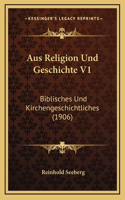 Aus Religion Und Geschichte V1: Biblisches Und ... [German] 1167926919 Book Cover