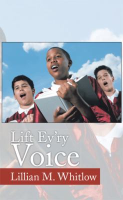 Lift Ev'ry Voice 1499063105 Book Cover