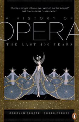 A History of Opera: The Last Four Hundred Years 0141009012 Book Cover