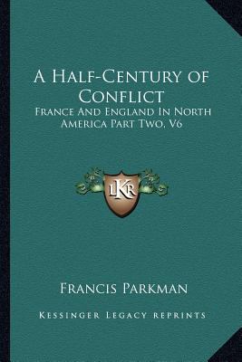 A Half-Century of Conflict: France And England ... 116294885X Book Cover