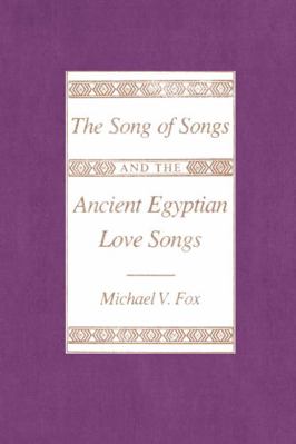 The Song of Songs and the Ancient Egyptian Love... 0299100901 Book Cover