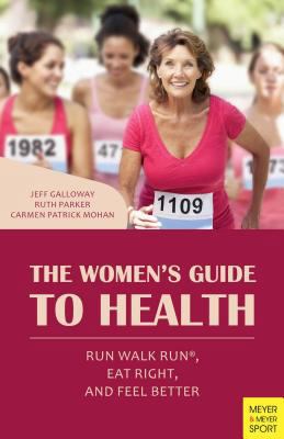 The Women's Guide to Health: Run Walk Run, Eat ... 1782551239 Book Cover