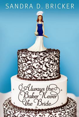 Always the Baker, Never the Bride [Large Print] 1410436721 Book Cover