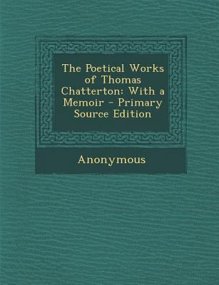 The Poetical Works of Thomas Chatterton: With a... 1289683972 Book Cover