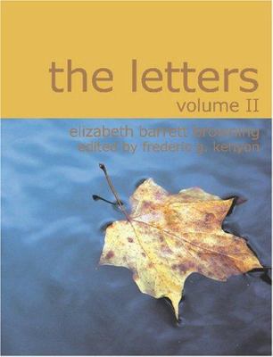 The Letters of Elizabeth Barrett Browning Volum... [Large Print] 1434602907 Book Cover