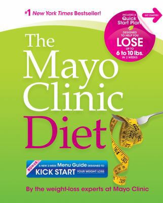 The Mayo Clinic Diet: Eat Well. Enjoy Life. Los... 1561487775 Book Cover