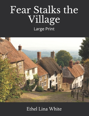 Fear Stalks the Village: Large Print 1712861441 Book Cover