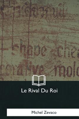 Le Rival Du Roi [French] 197985842X Book Cover