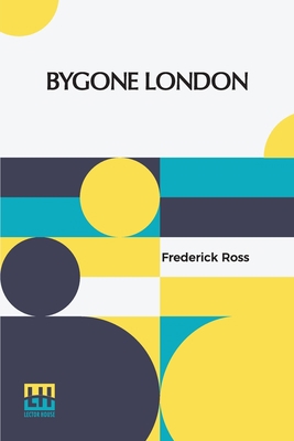 Bygone London 9356145512 Book Cover