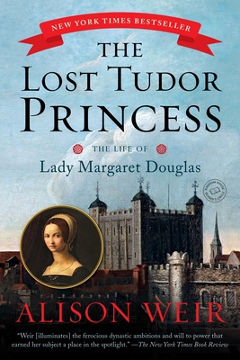 The Lost Tudor Princess: The Life of Lady Marga... 0345521404 Book Cover