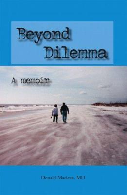 Beyond Dilemma - A Memoir 141203244X Book Cover