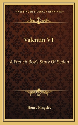 Valentin V1: A French Boy's Story Of Sedan 1163689963 Book Cover