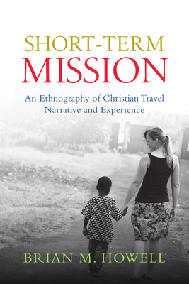 Short-Term Mission: An Ethnography of Christian... 0830839739 Book Cover
