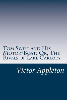 Tom Swift and His Motor-Boat; Or, The Rivals of... 150244058X Book Cover