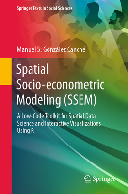 Spatial Socio-Econometric Modeling (Ssem): A Lo... 3031248562 Book Cover