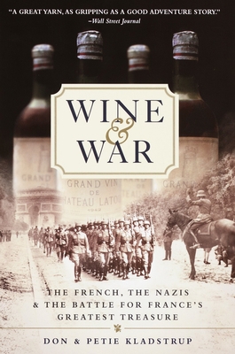 Wine and War: The French, the Nazis, and the Ba... 0767904486 Book Cover