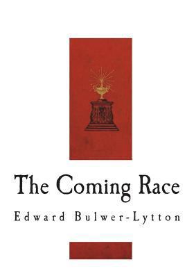 The Coming Race: Vril, The Power of the Coming ... 1721735577 Book Cover