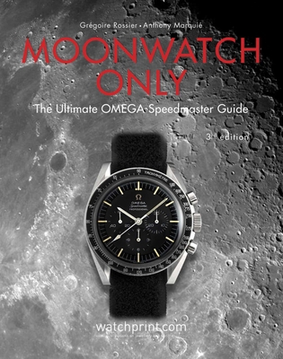 Moonwatch Only: The Ultimate Omega Speedmaster ... 2940506302 Book Cover