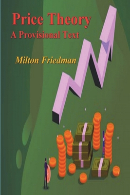 Price Theory: A Provisional Text 1773239996 Book Cover