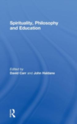 Spirituality, Philosophy and Education 0415296692 Book Cover