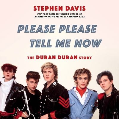 Please Please Tell Me Now: The Duran Duran Story 1549138871 Book Cover