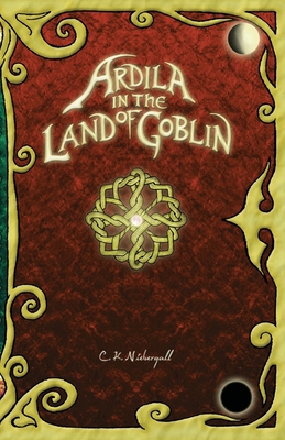 Ardila in the Land of Goblin 0991853326 Book Cover