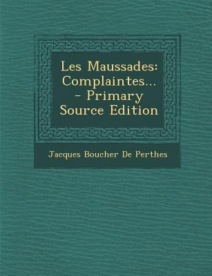 Les Maussades: Complaintes... - Primary Source ... [French] 1294126156 Book Cover