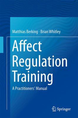 Affect Regulation Training: A Practitioners' Ma... 1493910213 Book Cover