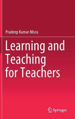 Learning and Teaching for Teachers 9811630763 Book Cover
