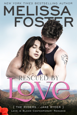 Rescued by Love (Love in Bloom: The Ryders): Ja... 1941480578 Book Cover