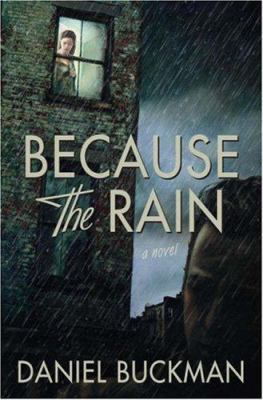 Because the Rain: A Novel 0312362684 Book Cover