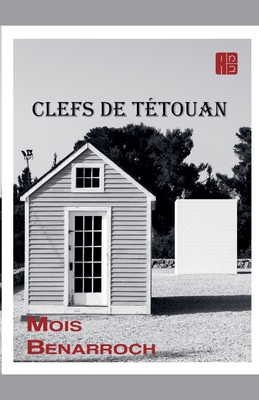 Clefs de Tétouan [French] B0FD79Y2KL Book Cover
