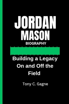 Jordan Mason Biography: Building a Legacy On an...            Book Cover