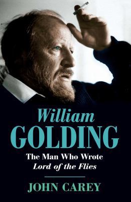William Golding: The Man Who Wrote Lord of the ... 1501100181 Book Cover