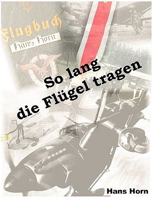 So lang die Flügel tragen: 15 Jahre Biographie ... [German] 3833446242 Book Cover