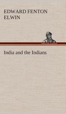 India and the Indians 3849522156 Book Cover