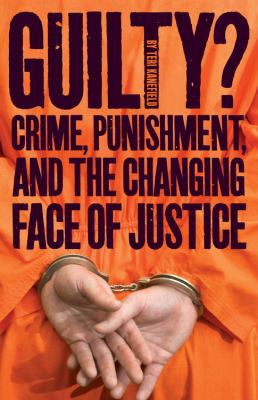Guilty?: Crime, Punishment, and the Changing Fa... 0544148967 Book Cover