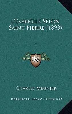 L'Evangile Selon Saint Pierre (1893) [French] 1168699576 Book Cover