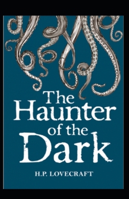 The Haunter of the Dark: illustrated B093RHMG35 Book Cover