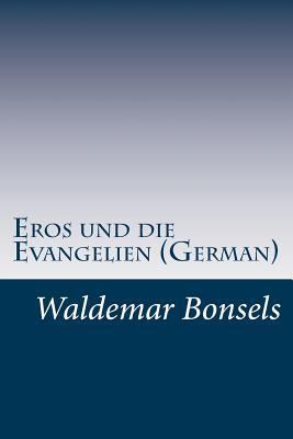 Eros und die Evangelien (German) [German] 1499124937 Book Cover