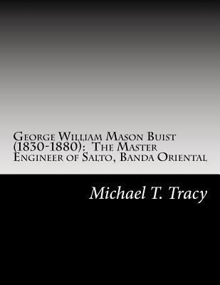 George William Mason Buist (1830-1880): The Mas... 1985098407 Book Cover