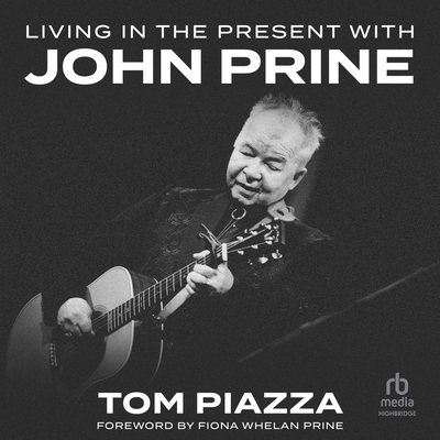 Living in the Present with John Prine B0FV1347NV Book Cover