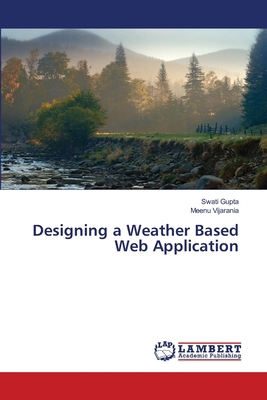 Designing a Weather Based Web Application 6207459237 Book Cover