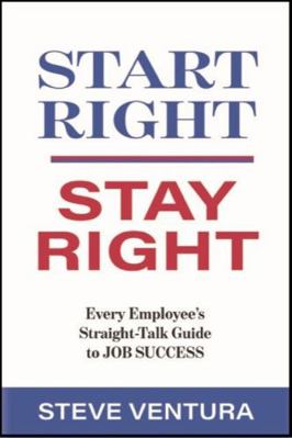 Start Right... Stay Right: Every Employee's Str... 1885228597 Book Cover
