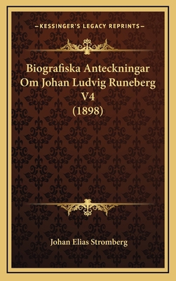 Biografiska Anteckningar Om Johan Ludvig Runebe... [Swedish] 1167852397 Book Cover