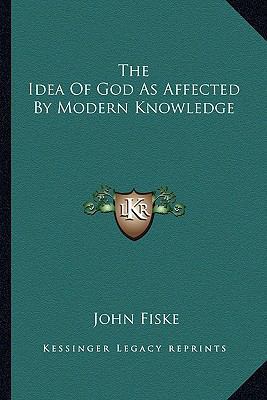 The Idea Of God As Affected By Modern Knowledge 1162762519 Book Cover