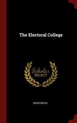 The Electoral College 1298741084 Book Cover