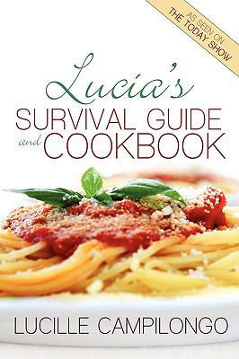 Lucia's Survival Guide and Cookbook 1935278630 Book Cover